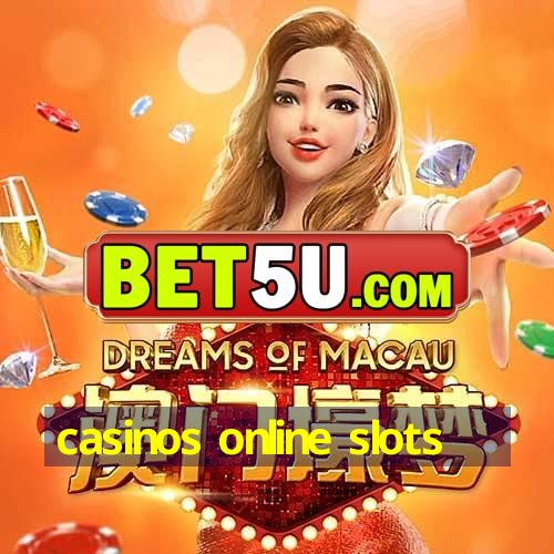 casinos online slots